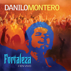 Álbum Fortaleza En Vivo de Danilo Montero