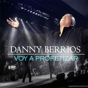 Álbum Voy A Profetizar de Danny Berrios