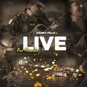 Álbum Así Nomás Live de Danny Félix
