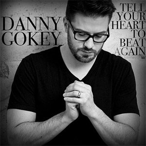 Álbum Tell Your Heart To Beat Again de Danny Gokey