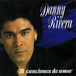 Álbum 16 Canciones De Amor de Danny Rivera