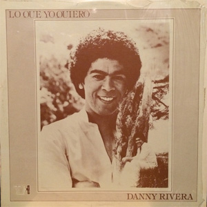 Álbum Lo Que Yo Quiero de Danny Rivera