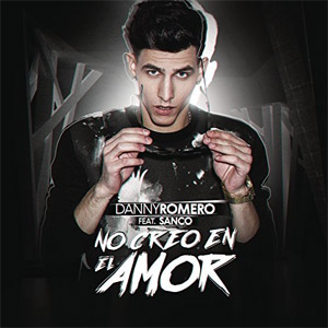 Álbum No Creo en el Amor de Danny Romero