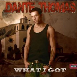 Álbum What I Got de Dante Thomas