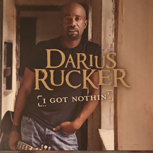 Álbum I Got Nothin’ de Darius Rucker