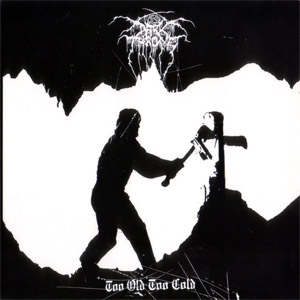 Álbum Too Old, Too Cold (Ep) de Darkthrone