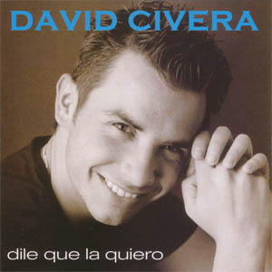 Álbum Dile Que La Quiero de David Civera