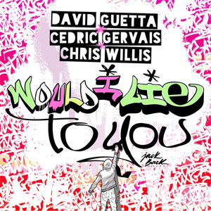 Álbum Would I Lie to You - EP de David Guetta