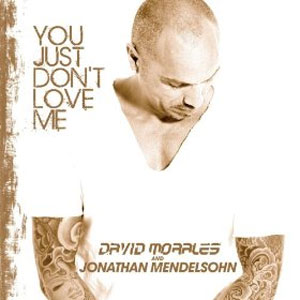 Álbum You Just Don't Love Me de David Morales