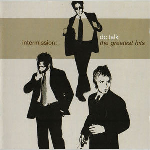 Álbum Intermission: The Greatest Hits de DC Talk