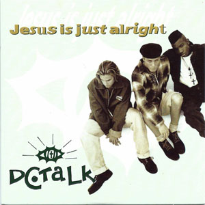 Álbum Jesus Is Just Alright de DC Talk