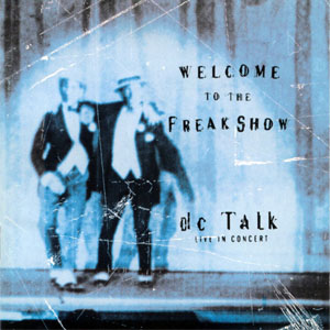Álbum Welcome To The Freakshow de DC Talk