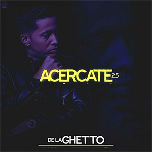 Álbum De La Ghetto Acércate 2.5 de De La Ghetto