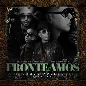 Álbum Fronteamos Porque Podemos (Single) de De La Ghetto