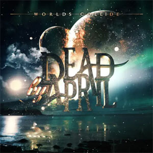 Álbum Worlds Collide de Dead by April