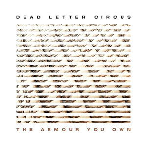 Álbum The Armour You Own de Dead Letter Circus