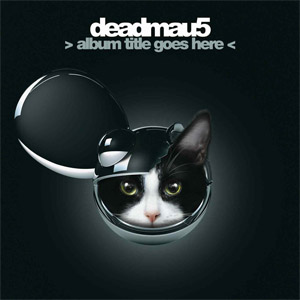 Álbum Album Title Goes Here de Deadmau5