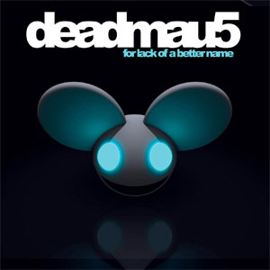 Álbum For Lack Of A Better Name de Deadmau5