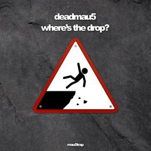 Álbum Where's The Drop? de Deadmau5