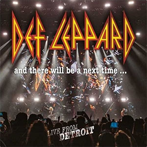 Álbum And There Will Be A Next Time... Live From Detroit de Def Leppard