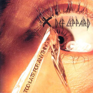 Álbum Too Late For Anything de Def Leppard