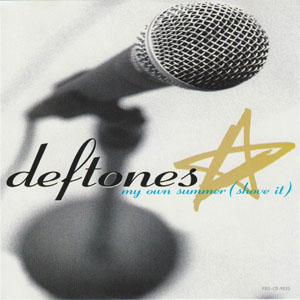 Álbum My Own Summer (Shove It) de Deftones