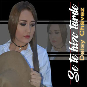 Álbum Se Te Hizo Tarde de Deisy Chávez