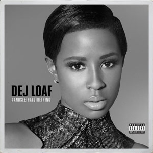 Álbum #AndSeeThatsTheThing - EP de Dej Loaf