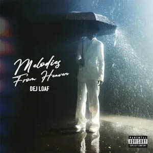 Álbum Melodies From Heaven de Dej Loaf