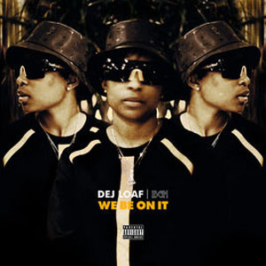 Álbum We Be On It de Dej Loaf