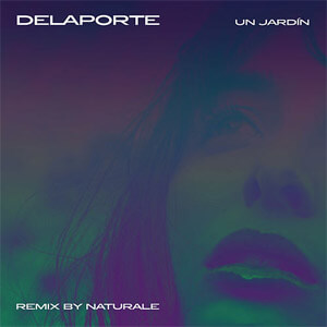Álbum Un Jardín (Naturale Remix) de Delaporte
