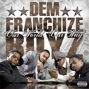 Álbum Our World, Our Way (Bonus Track Version) de Dem Franchize Boyz