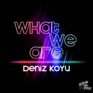 Álbum What We Are de Deniz Koyu