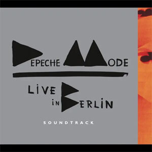 Álbum Live in Berlin Soundtrack de Depeche Mode