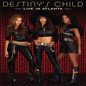 Álbum Live in Atlanta (DVD) de Destiny's Child