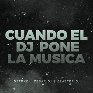 Álbum Cuando el DJ Pone la Música de Detoke
