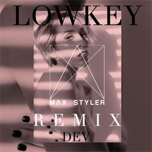 Álbum Lowkey (Max Styler Remix) de Dev