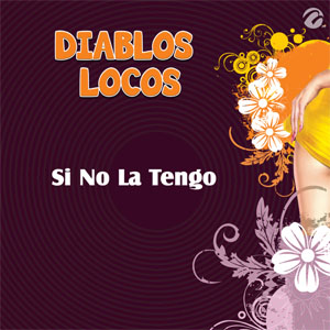 Álbum Si No La Tengo de Diablos Locos