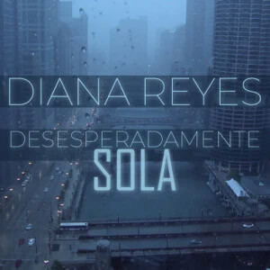 Álbum Desesperadamente Sola de Diana Reyes