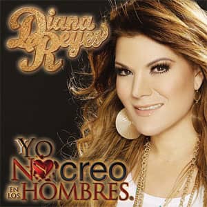 Álbum Yo No Creo En Los Hombres de Diana Reyes