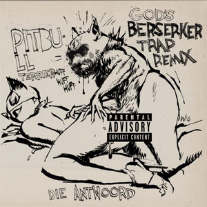 Álbum Pitbull Terrier (God's Berzerker Trap Remix) de Die Antwoord
