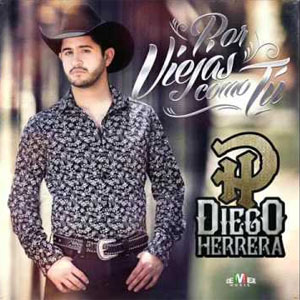 Álbum Por Viejas Como Tú de Diego Herrera