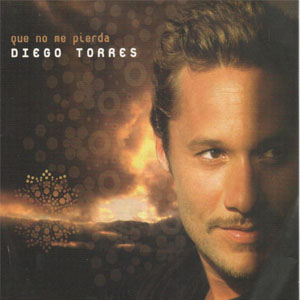Álbum Que No Me Pierda de Diego Torres