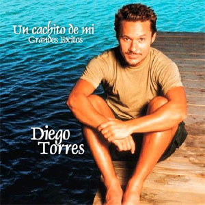Álbum Un Cachito De Mis Grandes Éxitos de Diego Torres