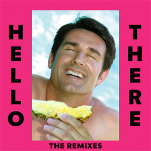 Álbum Hello There (The Remixes)  de Dillon Francis
