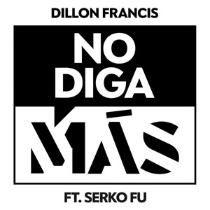 Álbum No Diga Más de Dillon Francis