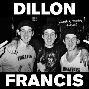 Álbum Something, Something, Awesome de Dillon Francis