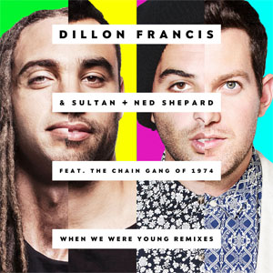 Álbum When We Were Young (Remixes) de Dillon Francis