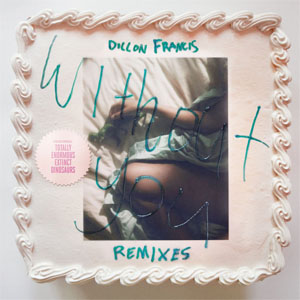 Álbum Without You (Remixes) de Dillon Francis