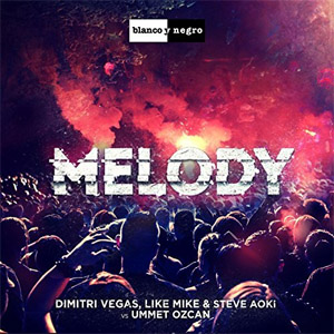 Álbum Melody (Radio Remix) de Dimitri Vegas & Like Mike